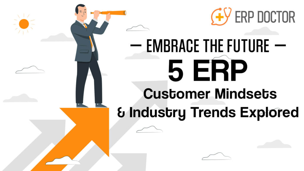 ERP Customer Mindsets & Industry Trends