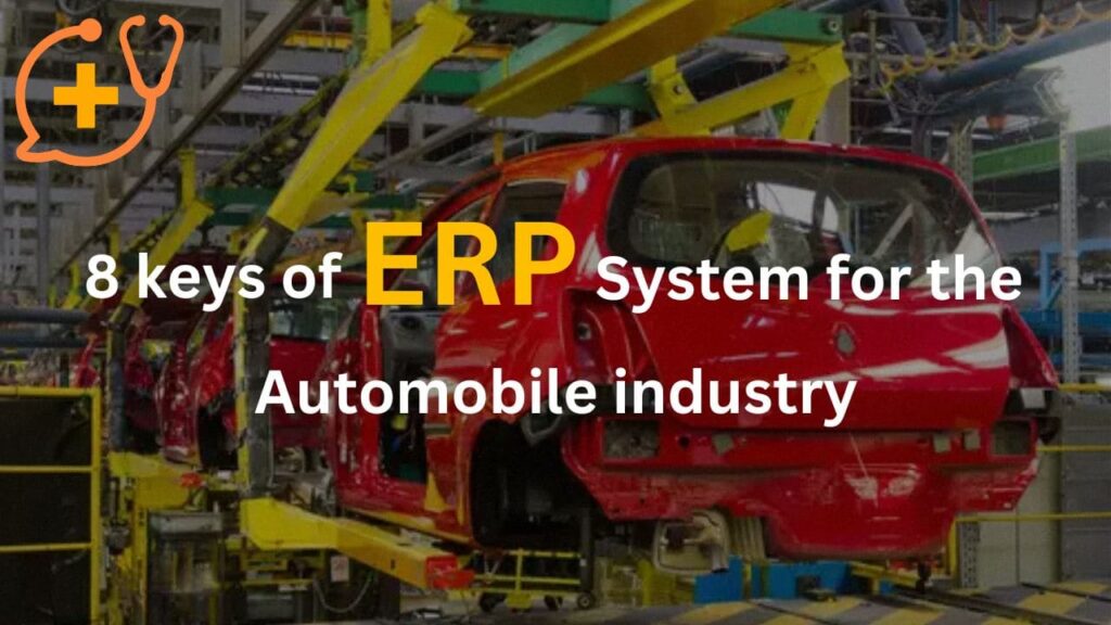 8 keys of ERP system for the Automobile Industry
