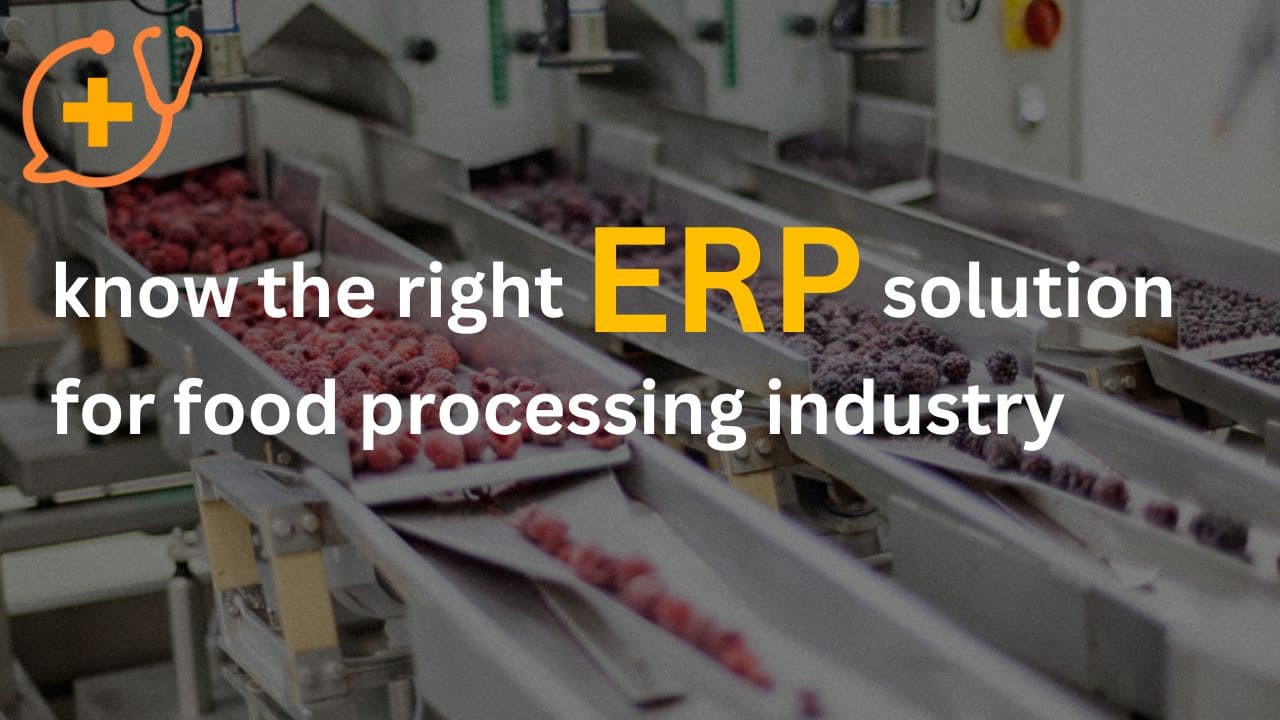 Know the Right ERP solution for Food Processing Industry