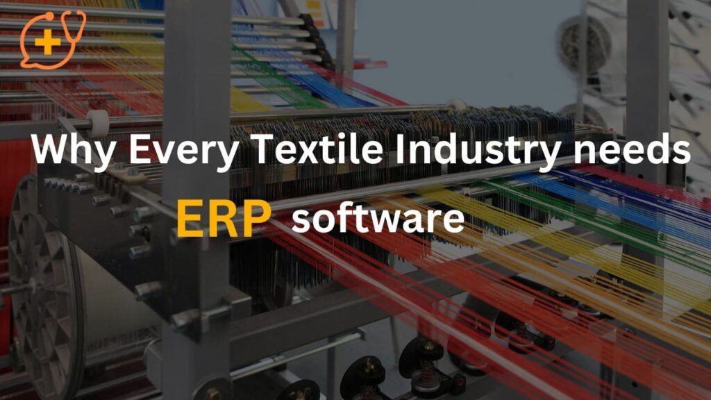 Why Every Textile Industry Needs ERP Software
