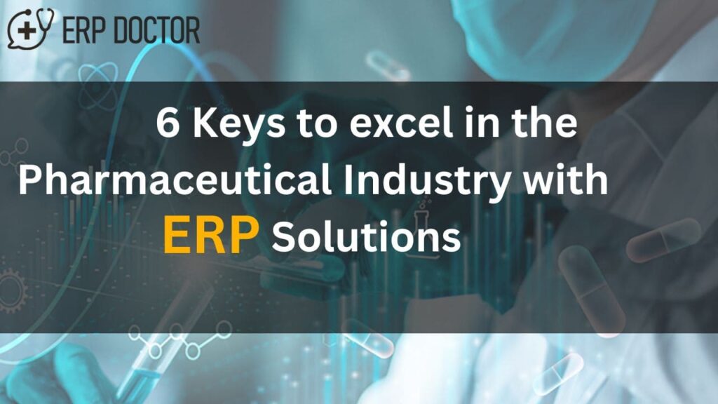 6 Keys to excel in the Pharmaceutical Industry with ERP Solutions
