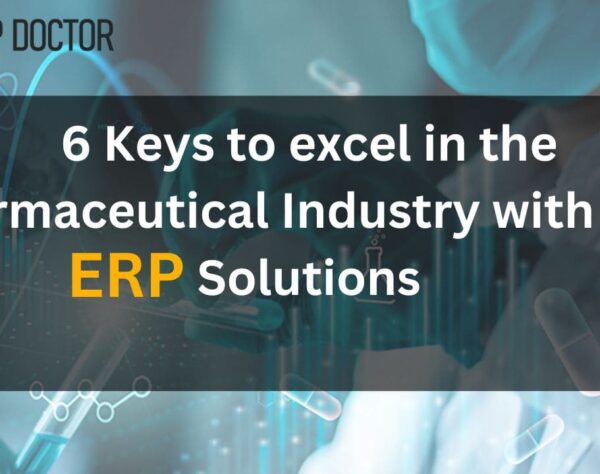 6 Keys to excel in the Pharmaceutical Industry with ERP Solutions