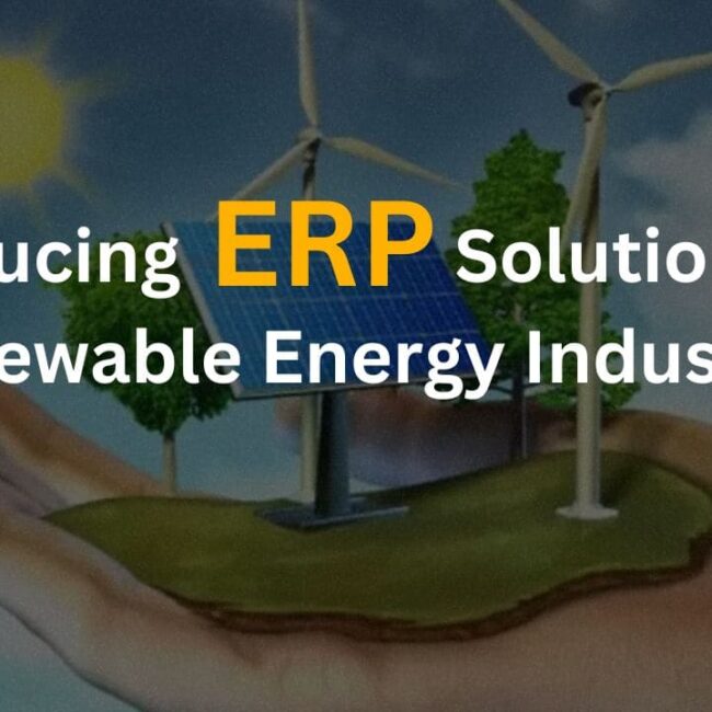 Introducing ERP Solutions for Renewable Energy Industry