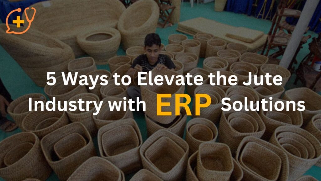 5 Ways to Elevate the Jute Industry with ERP Solutions
