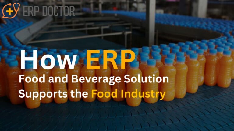 How ERP Food and Beverage Solution Supports the Food Industry - ERP Doctor