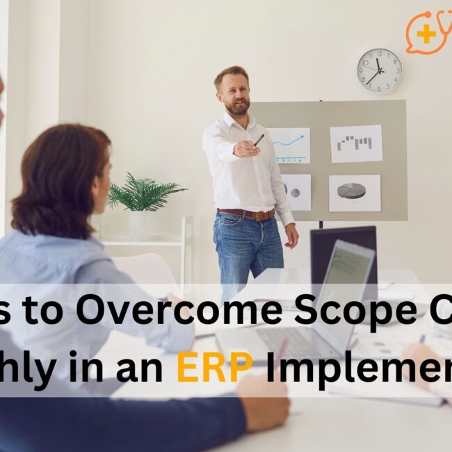 Steps to Overcome Scope Creep Smoothly in an ERP Implementation