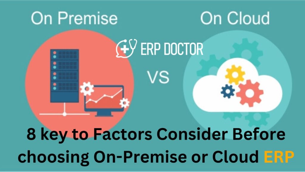 8 Key Factors to Consider Before Choosing On-Premise or Cloud-Based ERP