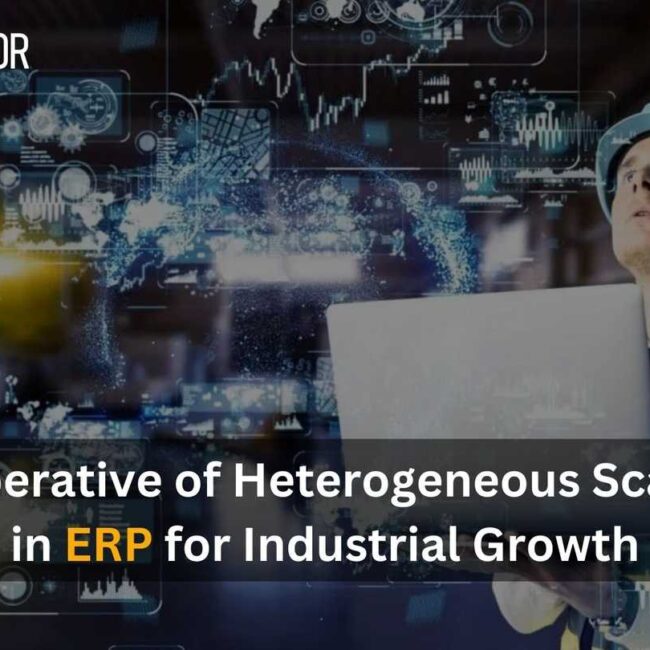 The Imperative of Heterogeneous Scalability in ERP for Industrial Growth