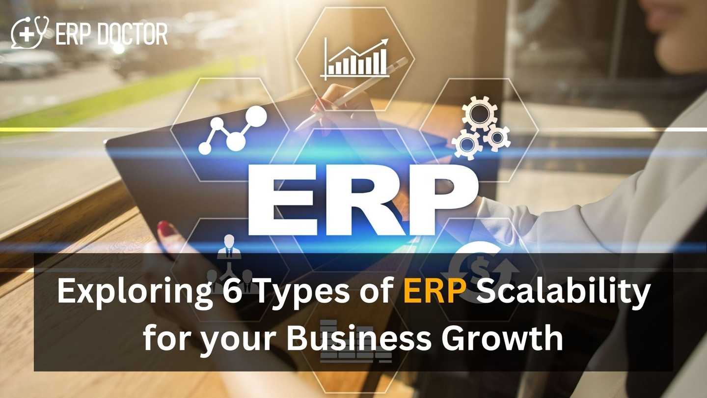 Exploring 6 Types of ERP Scalability for your Business Growth