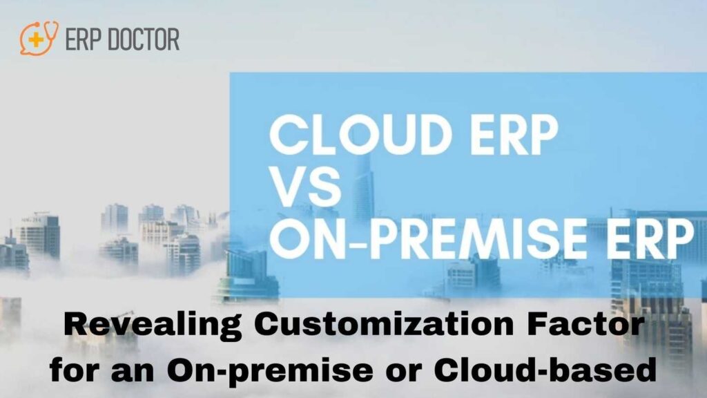 Revealing Customization Factor for an On-premise or Cloud-based ERP