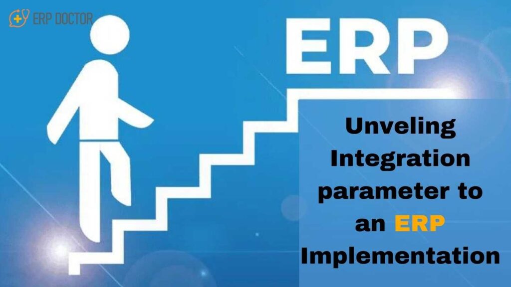 Unveling Integration parameter to an ERP Implementation