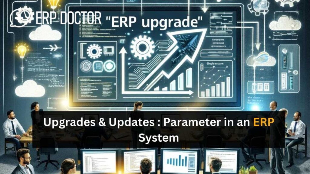 Upgrades & Updates : Parameter in an ERP System