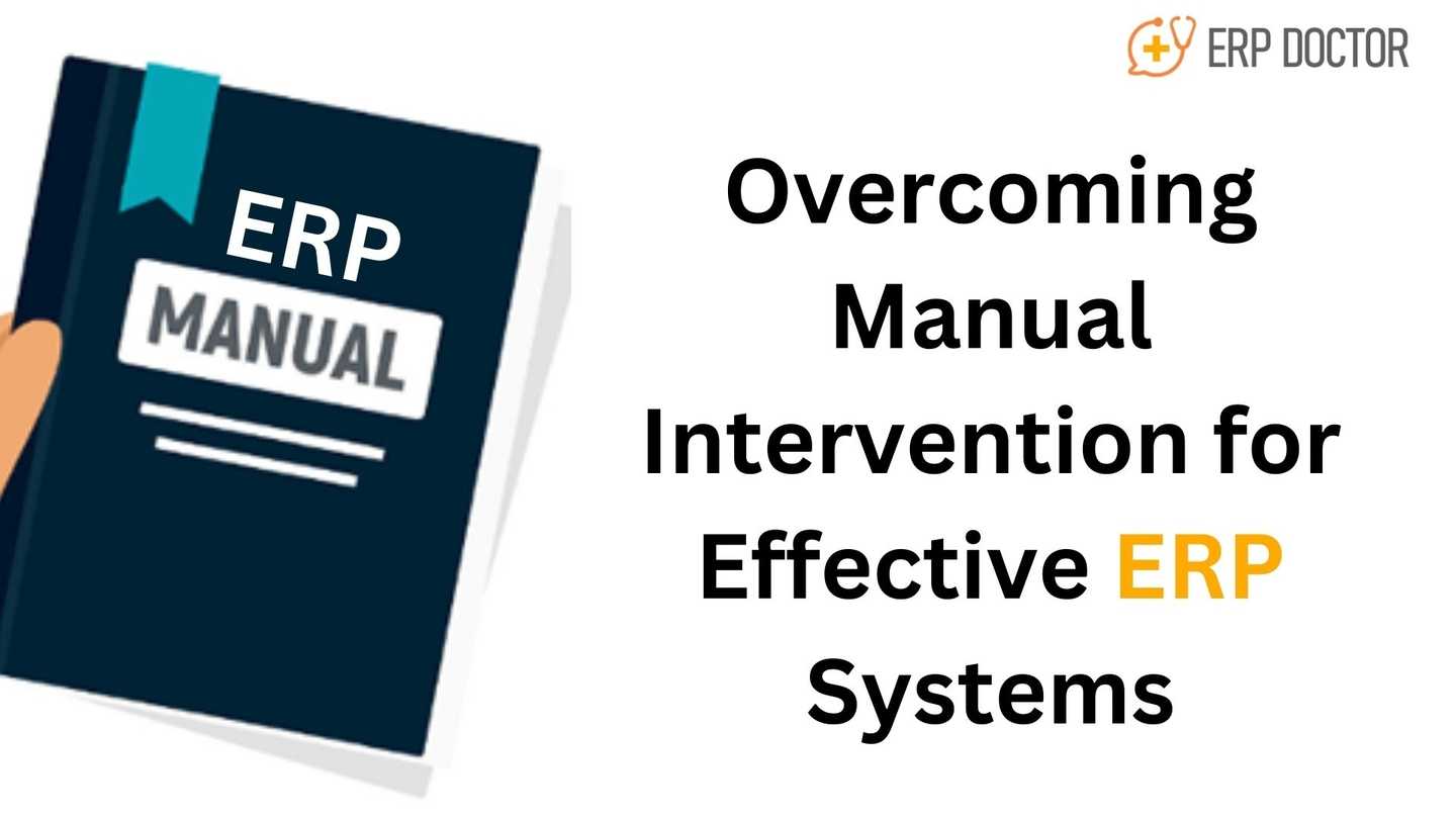 Overcoming Manual Intervention for Effective ERP Systems