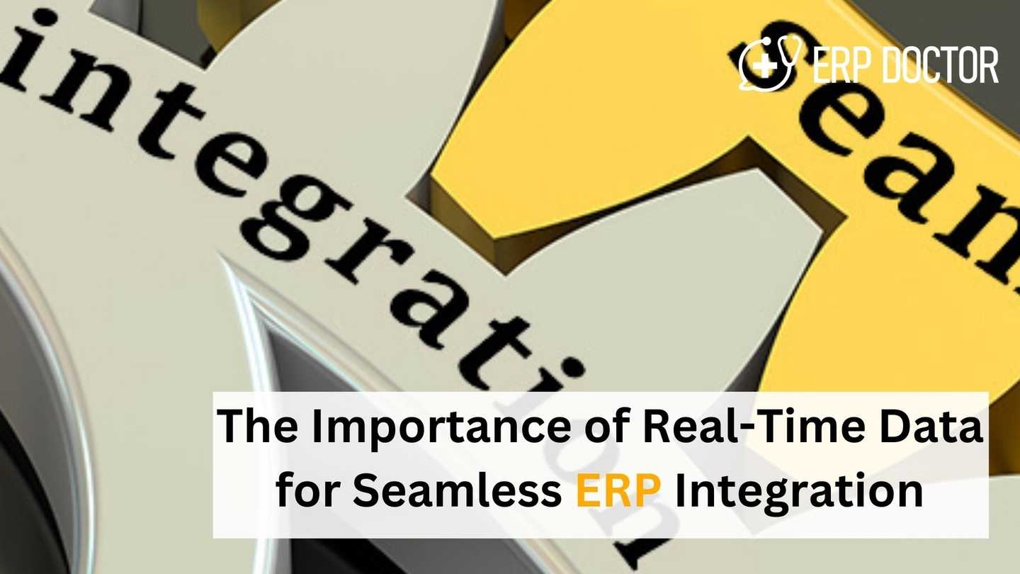 The Importance of Real-Time Data for Seamless ERP Integration