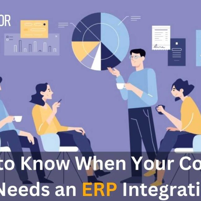 How to Know When Your Company Needs an ERP Integration