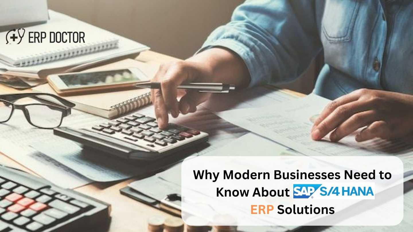 Why Modern Businesses Need to Know About S4 HANA ERP Solutions