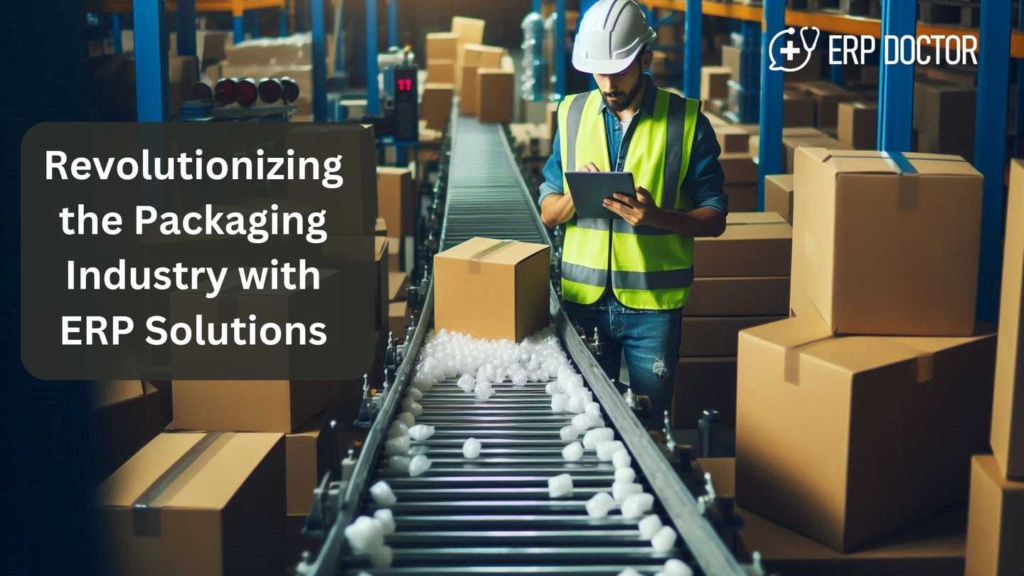 Revolutionizing the Packaging Industry with ERP Solutions