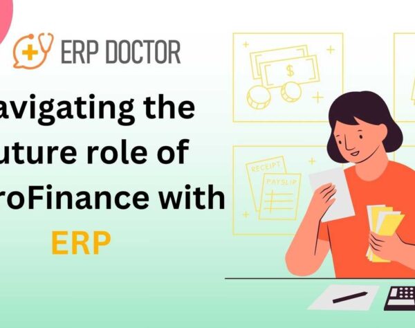 Navigating the Future role of MicroFinance with ERP