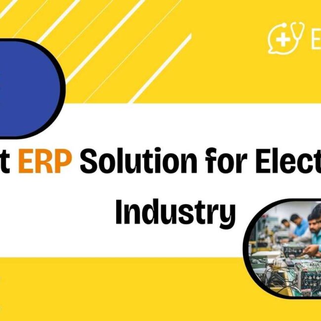 Right ERP Solution for Electronics Industry