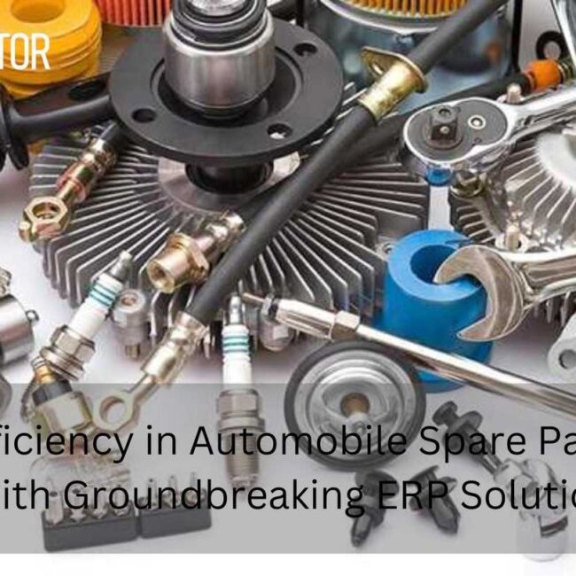 Driving Efficiency in Automobile Spare Parts Industry with Groundbreaking ERP Solutions