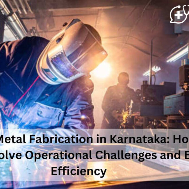 Mastering Metal Fabrication in Karnataka: How ERP Systems Solve Operational Challenges and Boost Efficiency