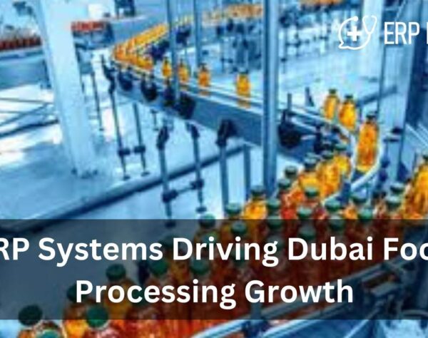 ERP Systems Driving Dubai Food Processing Growth