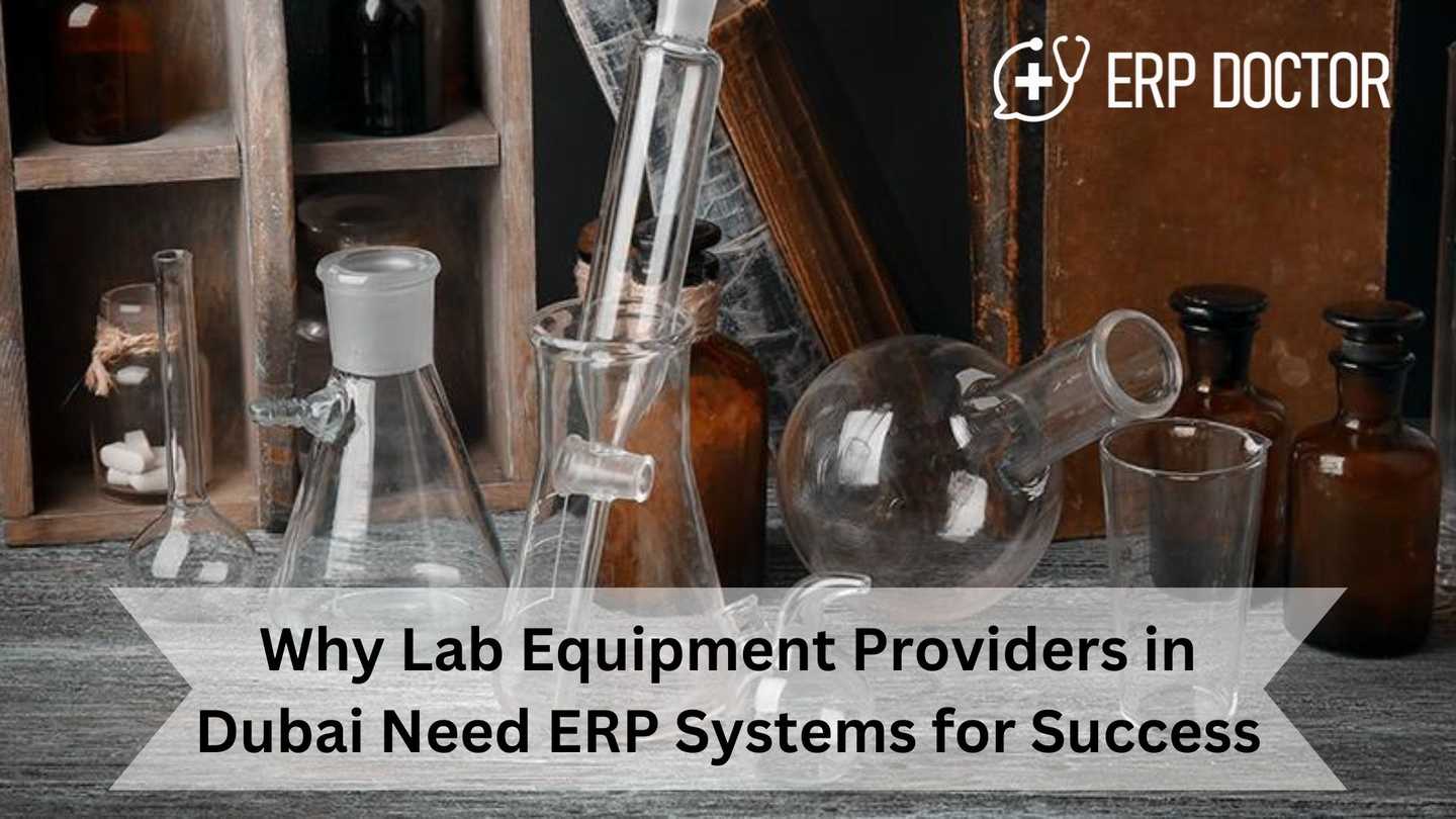 Why Lab Equipment Providers in Dubai Need ERP Systems for Success