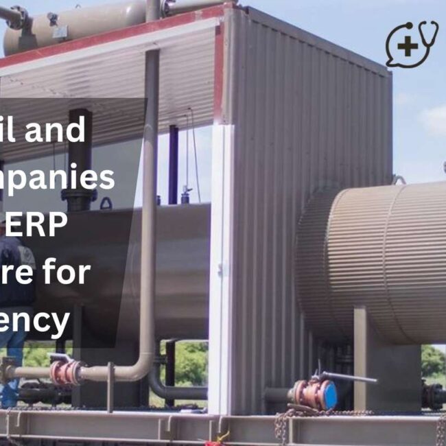 Why Oil and Gas Companies Need ERP Software for Efficiency