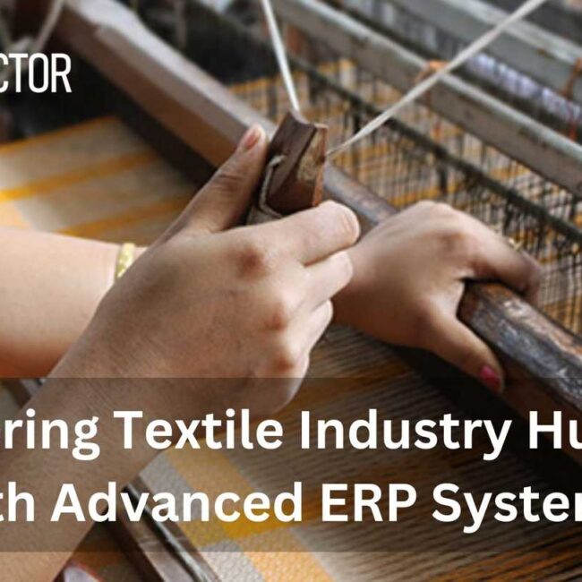 Mastering Textile Industry Hurdles with Advanced ERP Systems