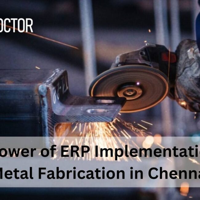 The Power of ERP Implementation for Metal Fabrication in Chennai