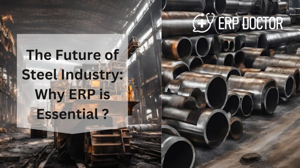 The Future of Steel Industry: Why ERP is Essential ?