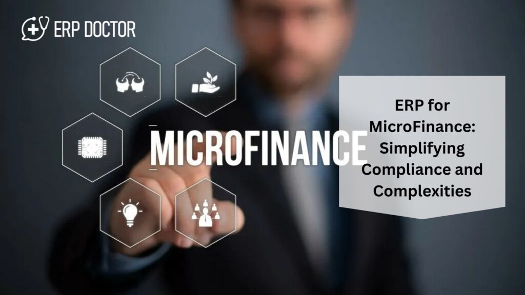 ERP for MicroFinance: Simplifying Compliance and Complexities