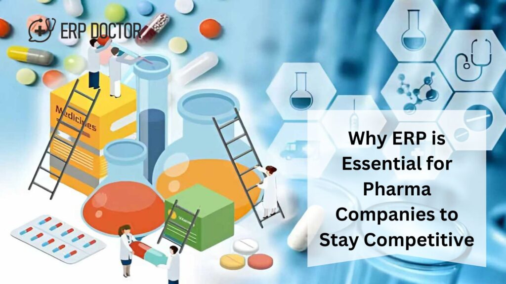 Why ERP is Essential for Pharma Companies to Stay Competitive