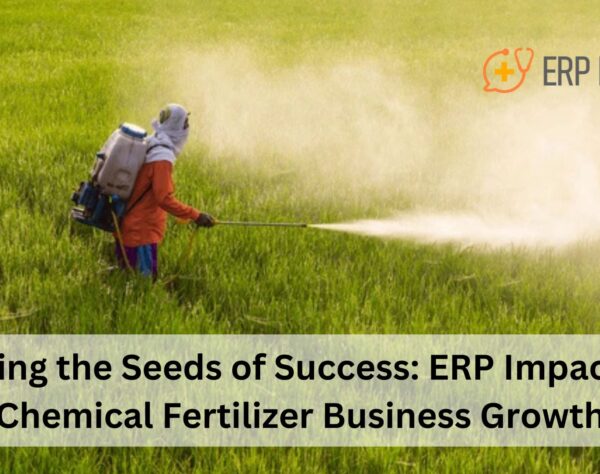 Sowing the Seeds of Success: ERP Impact on Chemical Fertilizer Business Growth