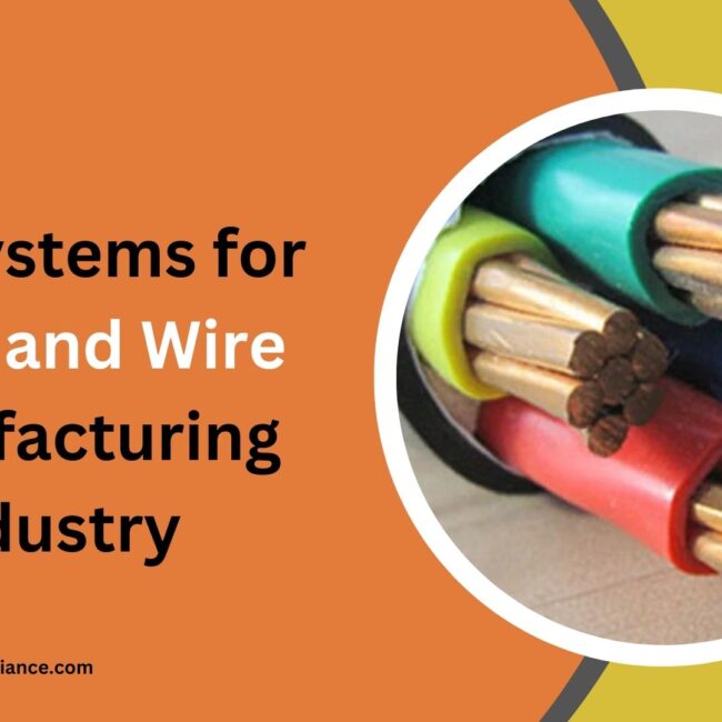 ERP Systems for Cable and Wire Manufacturing Industry