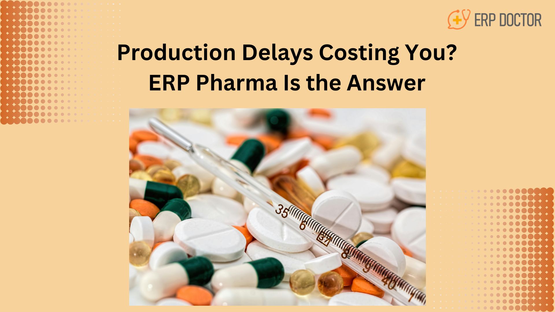 Production Delays Costing You? ERP Pharma Is the Answer