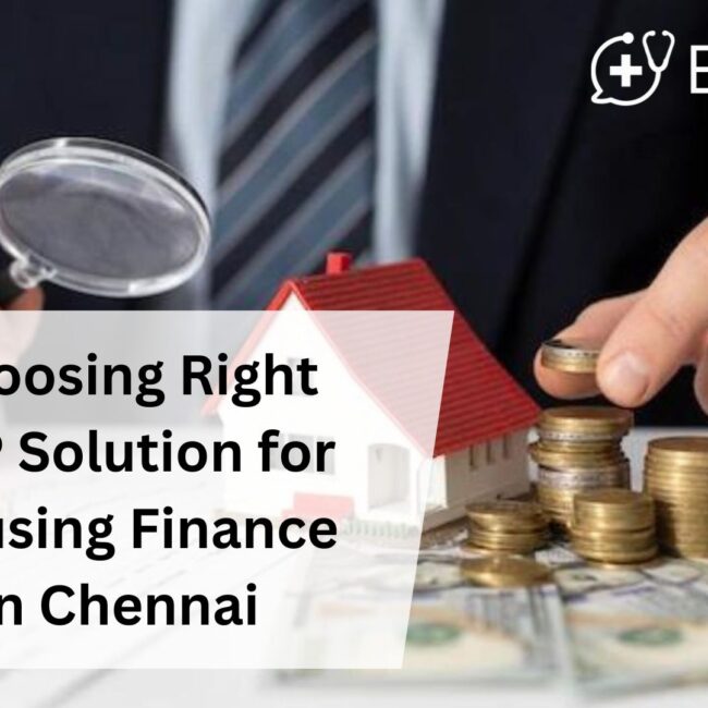 Choosing Right ERP Solution for Housing Finance in Chennai