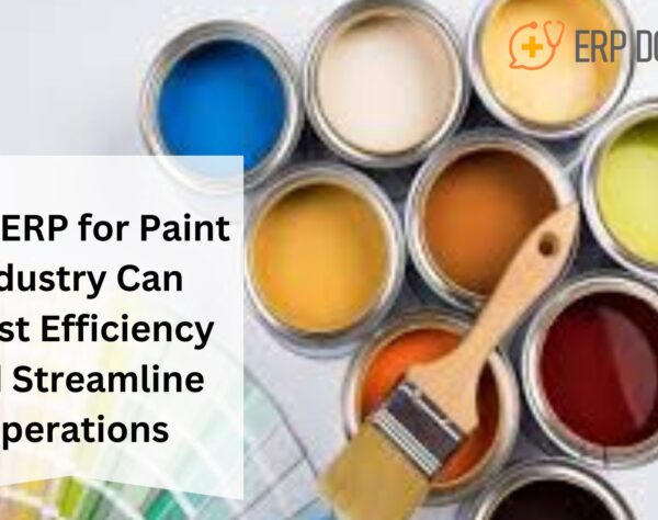 How ERP for Paint Industry Can Boost Efficiency and Streamline Operations