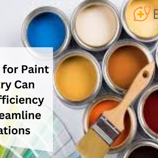 How ERP for Paint Industry Can Boost Efficiency and Streamline Operations