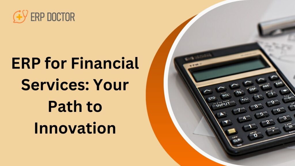 ERP for Financial Services: Your Path to Innovation