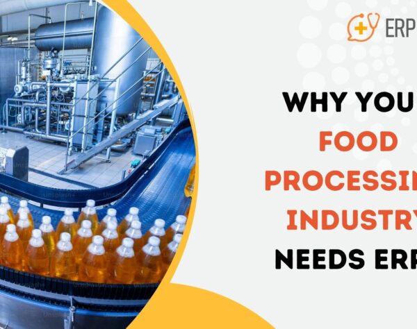 Why Your Food Processing Industry Needs ERP?