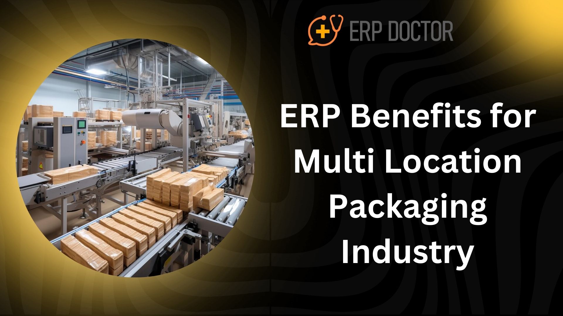 ERP Benefits for Multi Location Packaging Industry