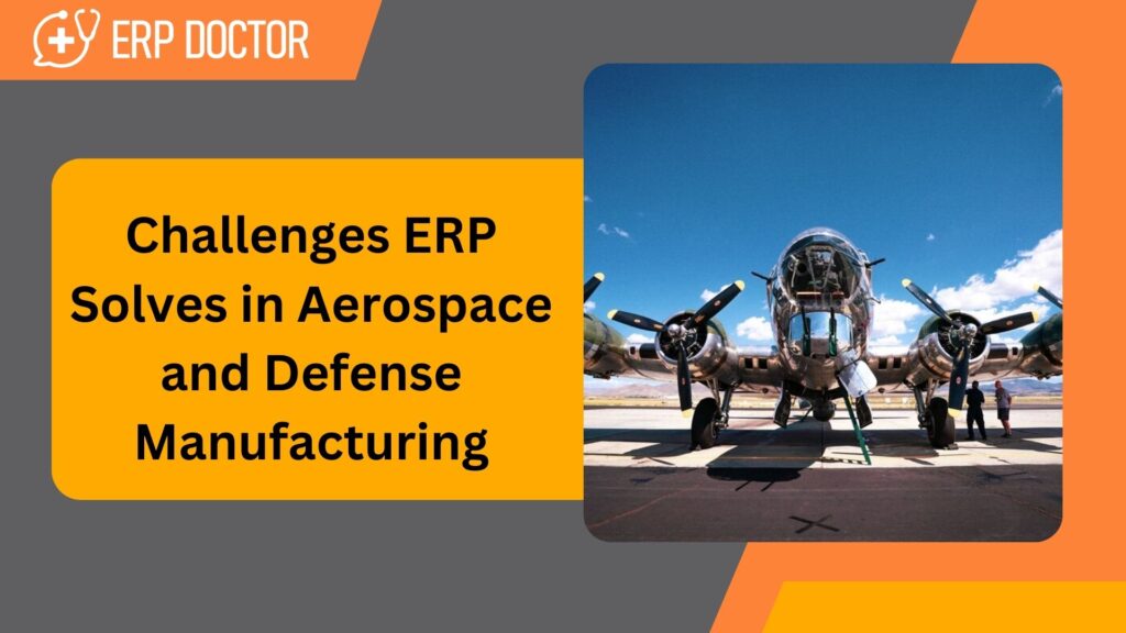 Challenges ERP Solves in Aerospace and Defense Manufacturing