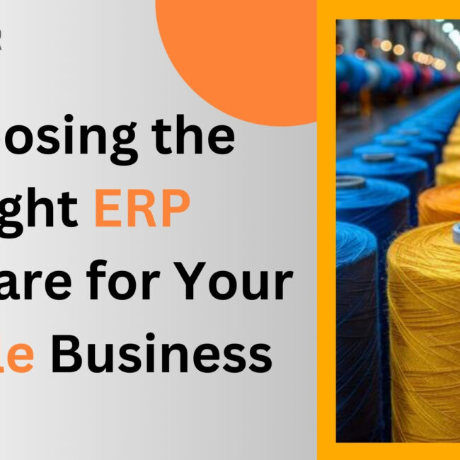 Choosing the Right ERP Software for Your Textile Business