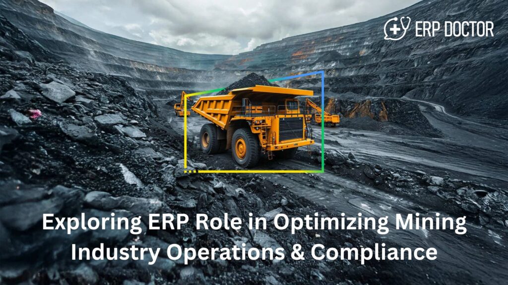 Exploring ERP Role in Optimizing Mining Industry Operations & Compliance