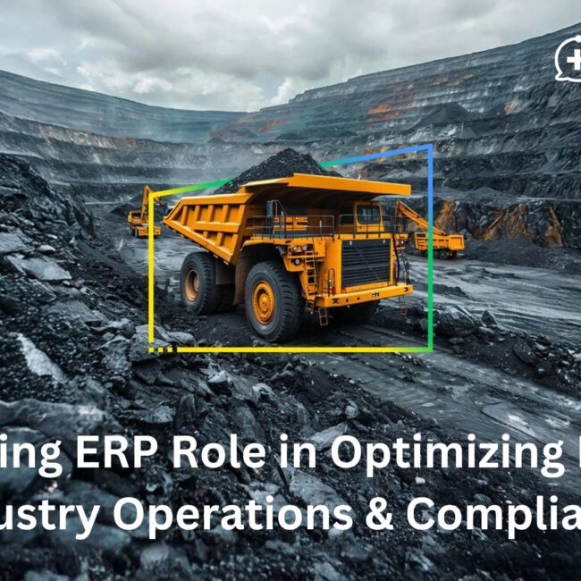 Exploring ERP Role in Optimizing Mining Industry Operations & Compliance