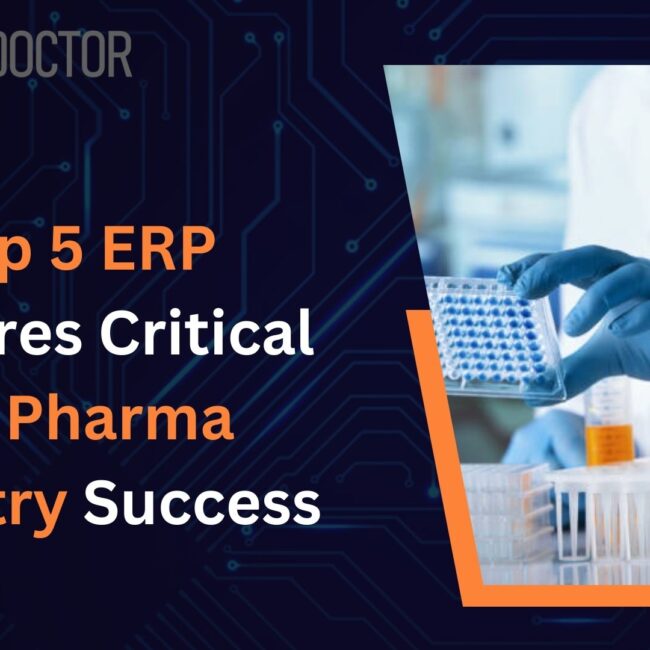 Top 5 ERP Features Critical for Pharma Industry Success