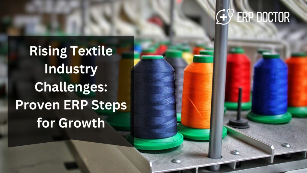 Rising Textile Industry Challenges: Proven ERP Steps for Growth