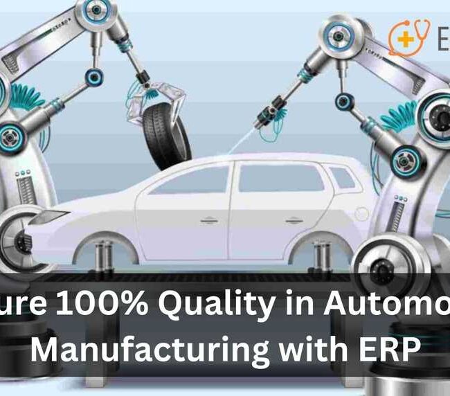 Ensure 100% Quality in Automobile Manufacturing with ERP