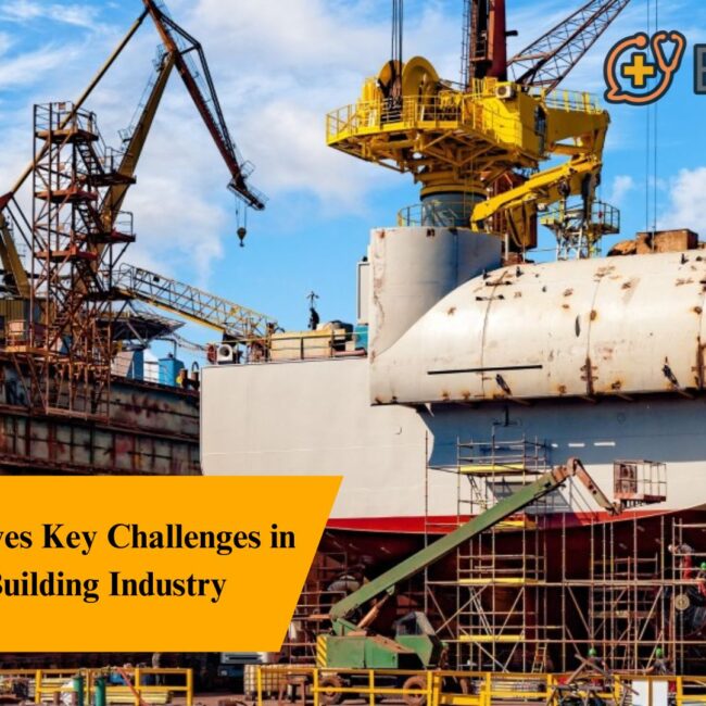 How ERP Solves Key Challenges in the Ship Building Industry